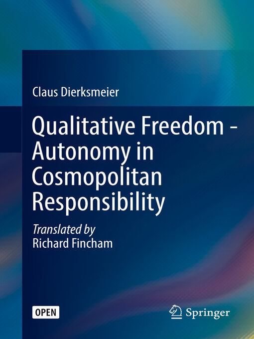 Title details for Qualitative Freedom--Autonomy in Cosmopolitan Responsibility by Claus Dierksmeier - Available